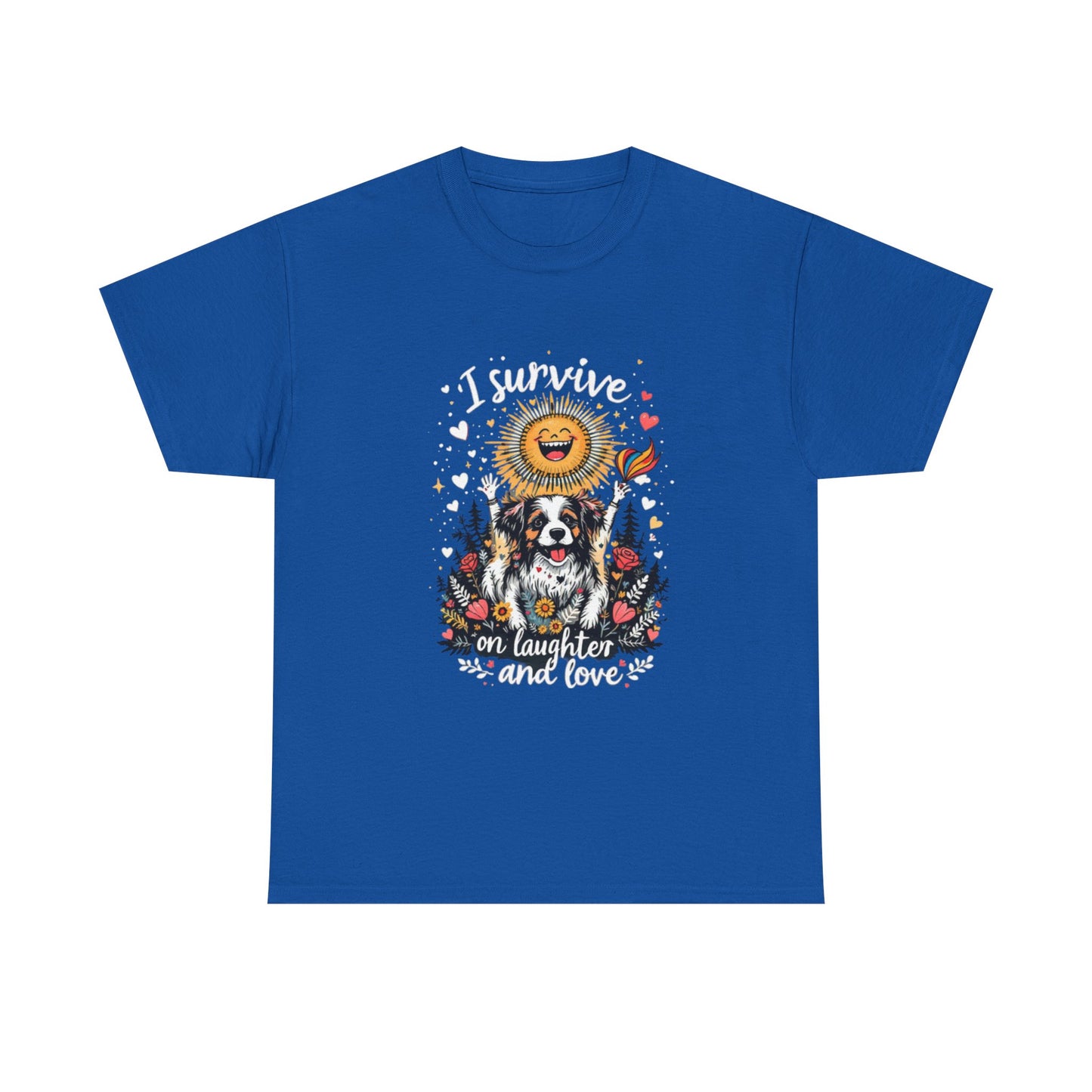 I Survive on Laughter and Love Unisex Heavy Cotton Tee - Cute Dog Graphic T-Shirt for Animal Lovers