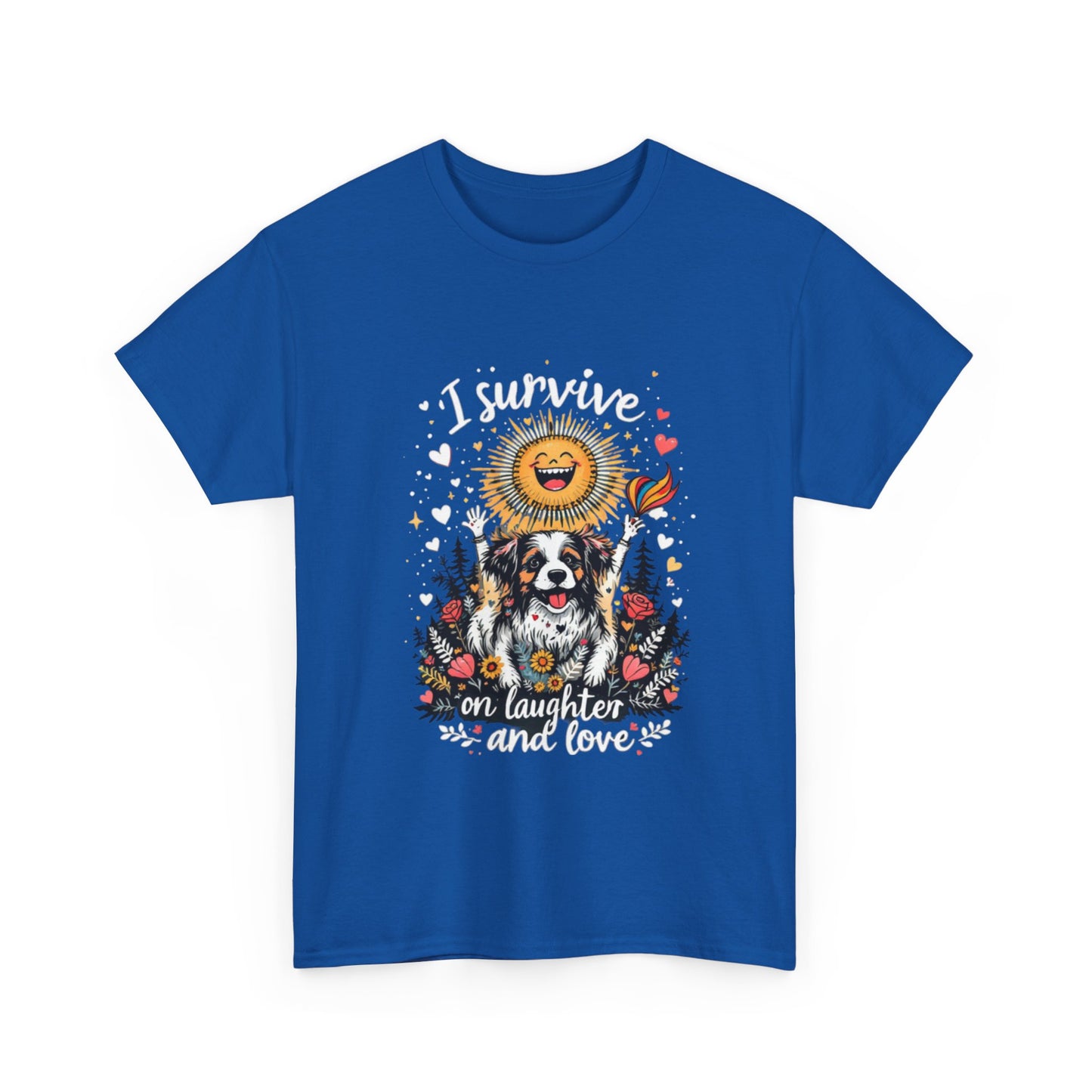 I Survive on Laughter and Love Unisex Heavy Cotton Tee - Cute Dog Graphic T-Shirt for Animal Lovers