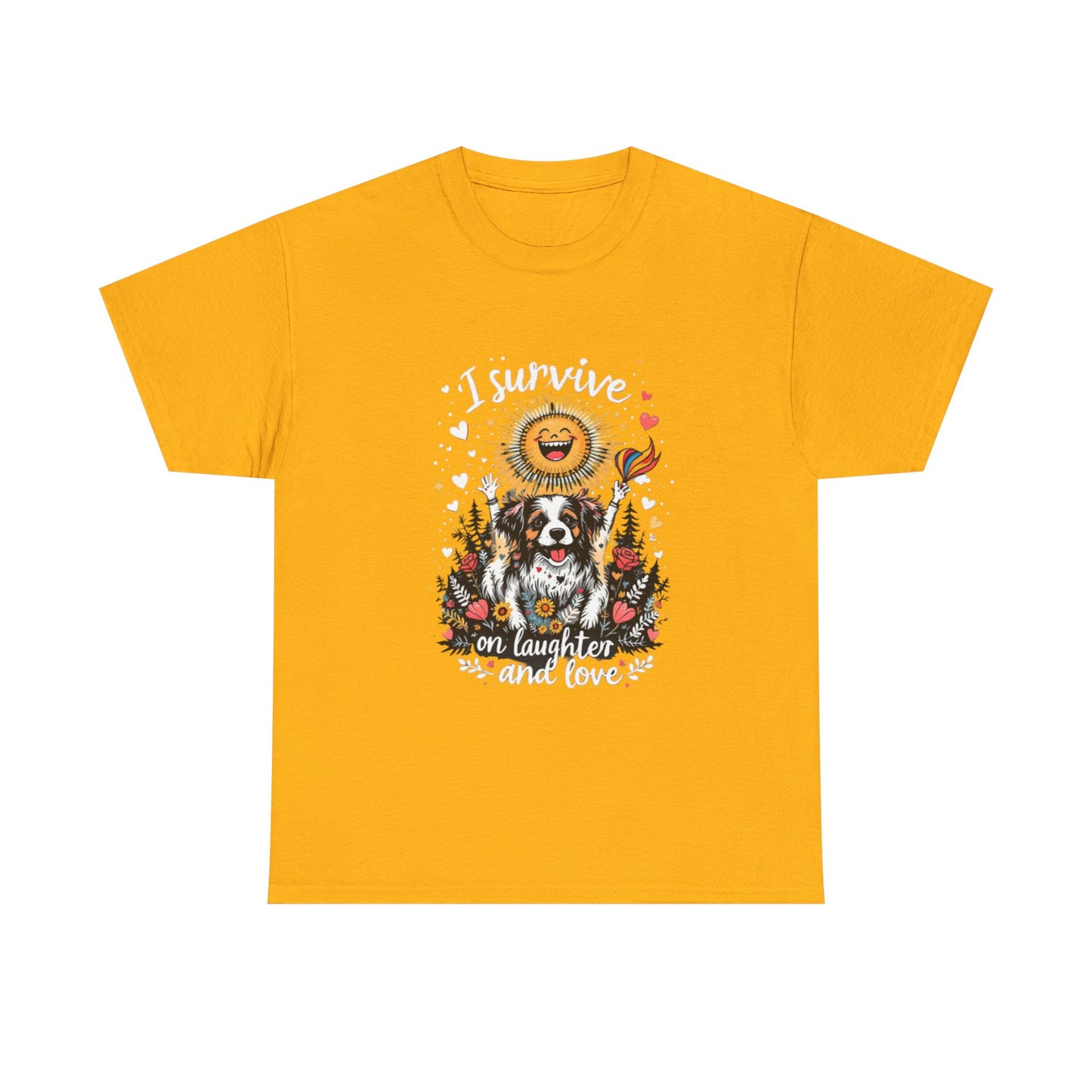 I Survive on Laughter and Love Unisex Heavy Cotton Tee - Cute Dog Graphic T-Shirt for Animal Lovers