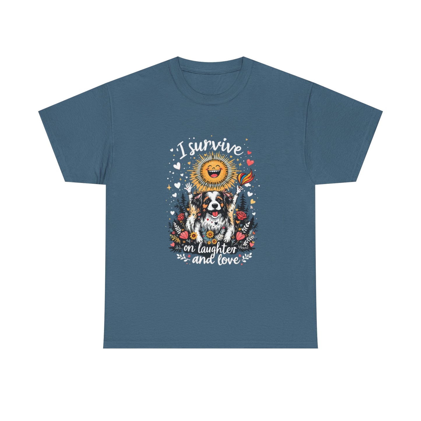 I Survive on Laughter and Love Unisex Heavy Cotton Tee - Cute Dog Graphic T-Shirt for Animal Lovers