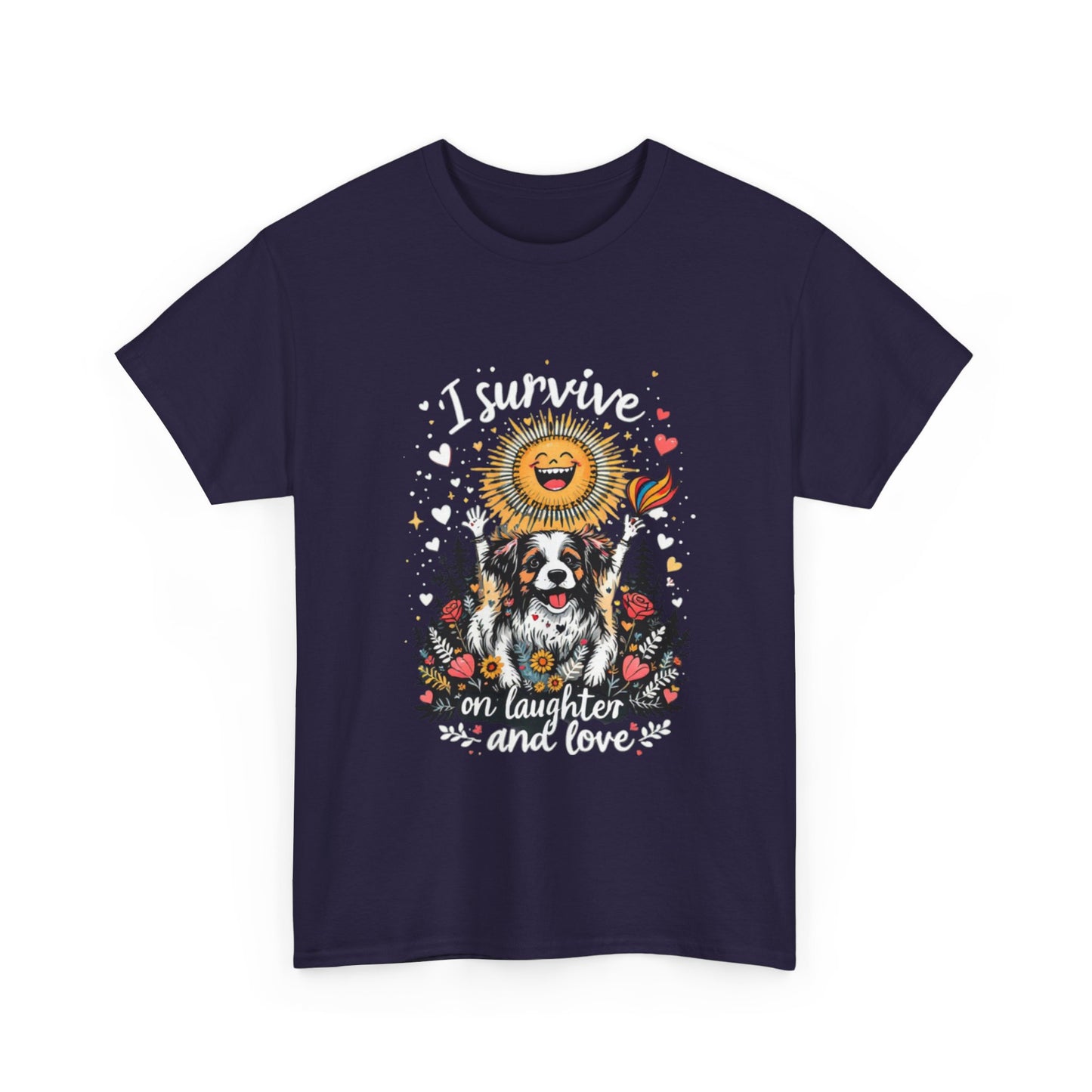 I Survive on Laughter and Love Unisex Heavy Cotton Tee - Cute Dog Graphic T-Shirt for Animal Lovers