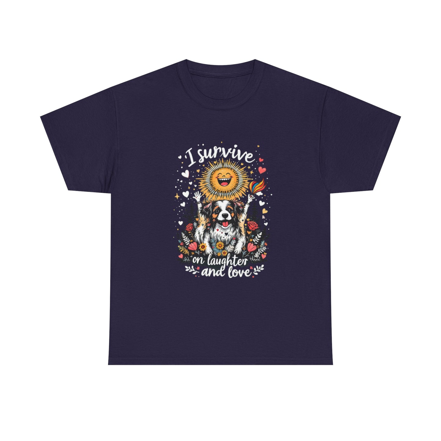 I Survive on Laughter and Love Unisex Heavy Cotton Tee - Cute Dog Graphic T-Shirt for Animal Lovers